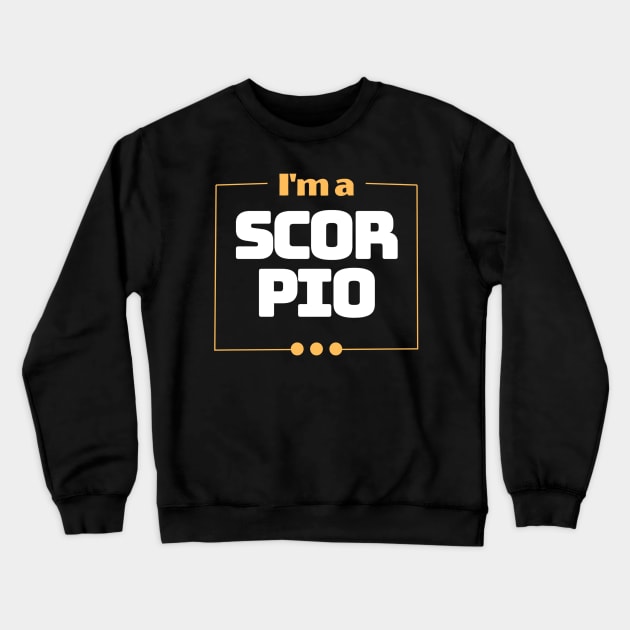 I'm a Scorpio Crewneck Sweatshirt by ReasArt